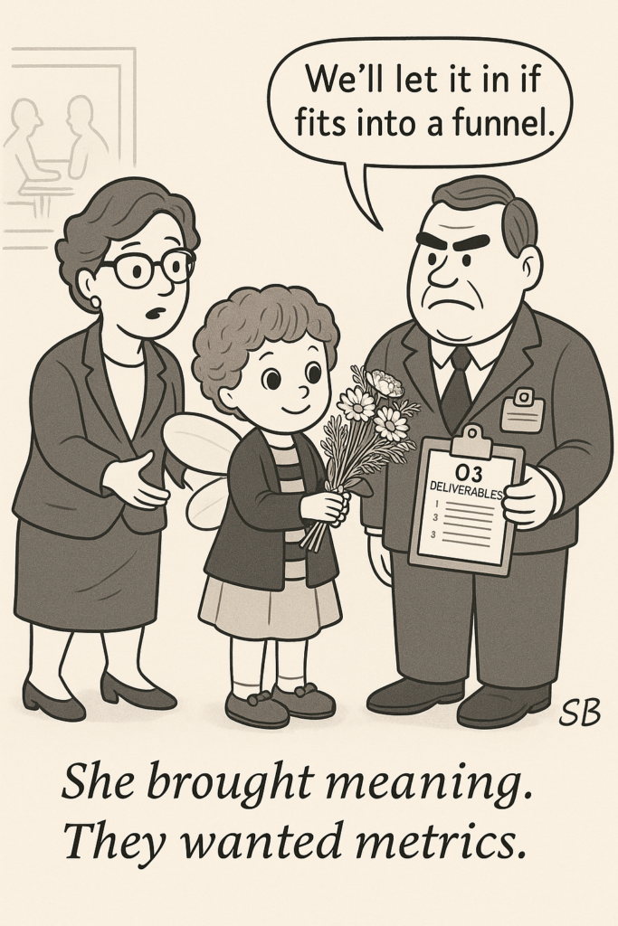 A cartoon shows a young girl dressed like a bee holding a bouquet of flowers, standing between a concerned marketer and a stern businessman who holds a Q3 deliverables clipboard and rejects the gesture, saying, “We’ll let it in if it fits into a funnel.”