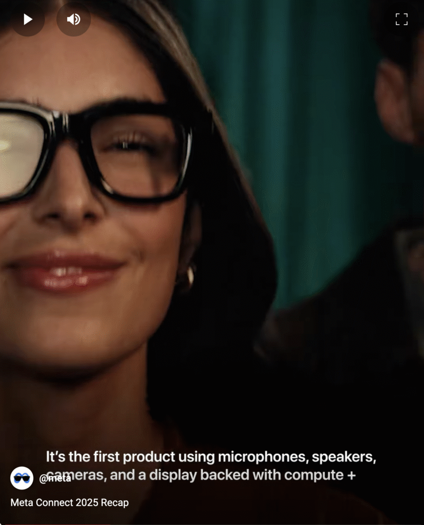 Close-up of a woman wearing Ray-Ban smart glasses smiling during Meta Connect 2025 Recap, with on-screen caption “It’s the first product using microphones, speakers, cameras, and a display backed with compute +